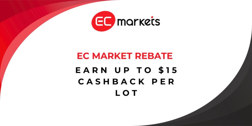 EC Market Rebate – Earn Up to $15 Cashback Per Lot